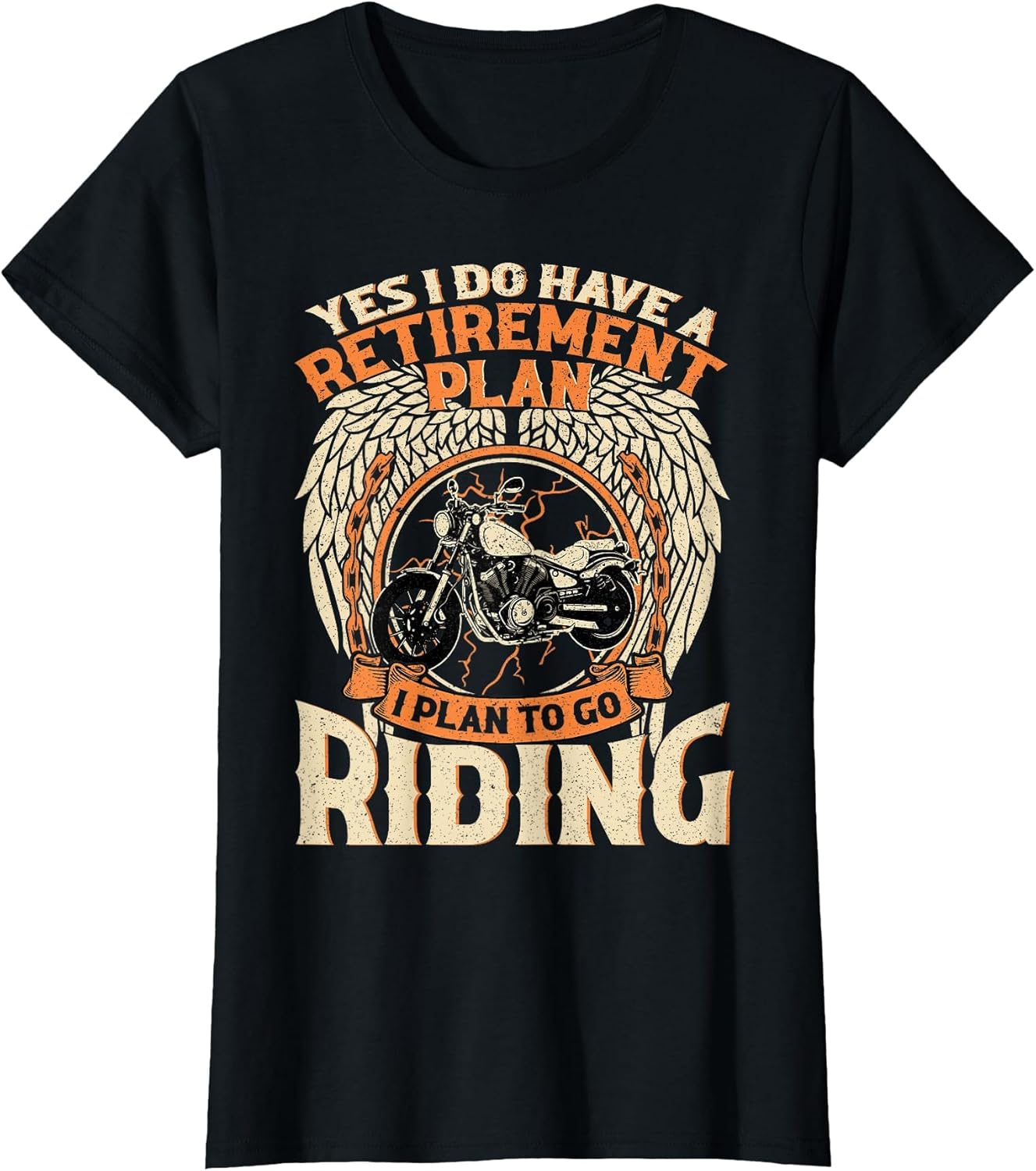Yes I Do Have A Retirement Plan I Plan to Go Riding Biker