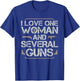 I Love One Woman and Several Guns