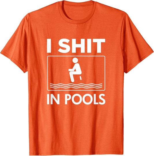 Funny I Shit in Pools Offensive Swimming Swim