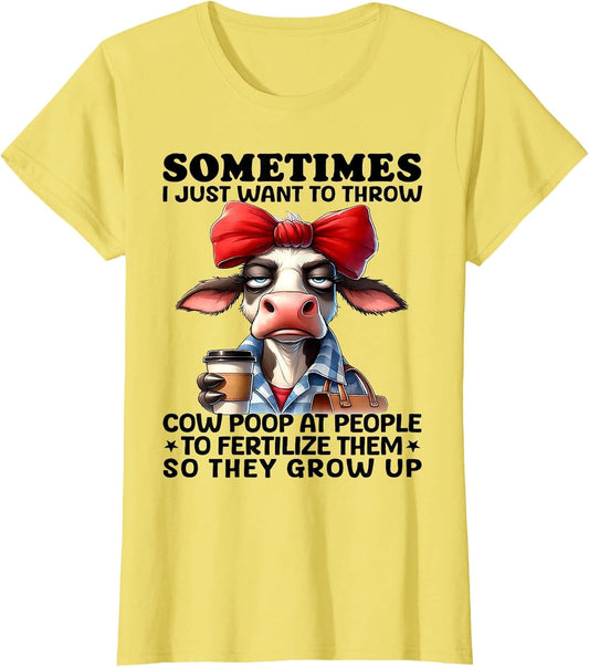 Sometimes I Just Want to Throw Cow Poop at People