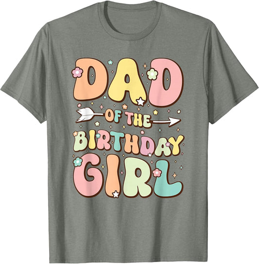 Dad of The Birthday Girl Shirt Matching Family Birthday