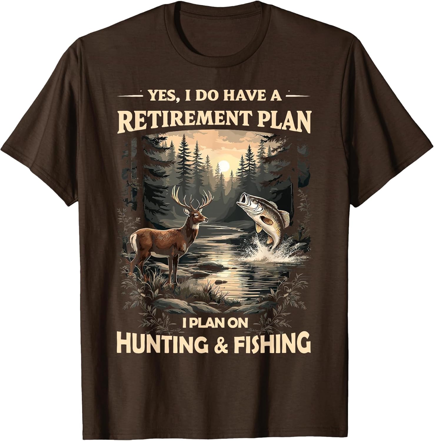 Retirement Plan on Hunting & Fishing Fisherman Hunter Dad
