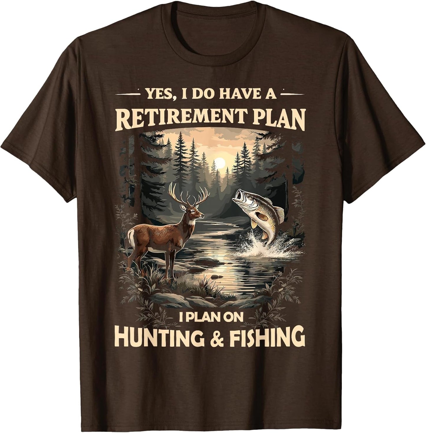 Retirement Plan on Hunting & Fishing Fisherman Hunter Dad