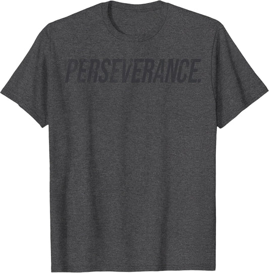 Perseverance Shirt Motivational for Ambitious Life Goals