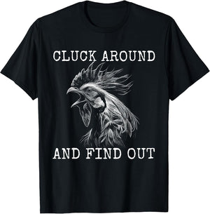 Cluck Around and Find Out Chicken F Around and Find Out