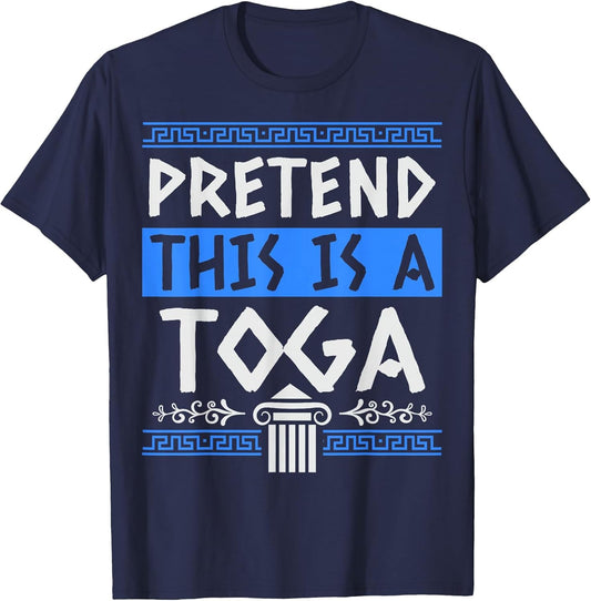Pretend This is A Toga - Funny Toga Party Costume