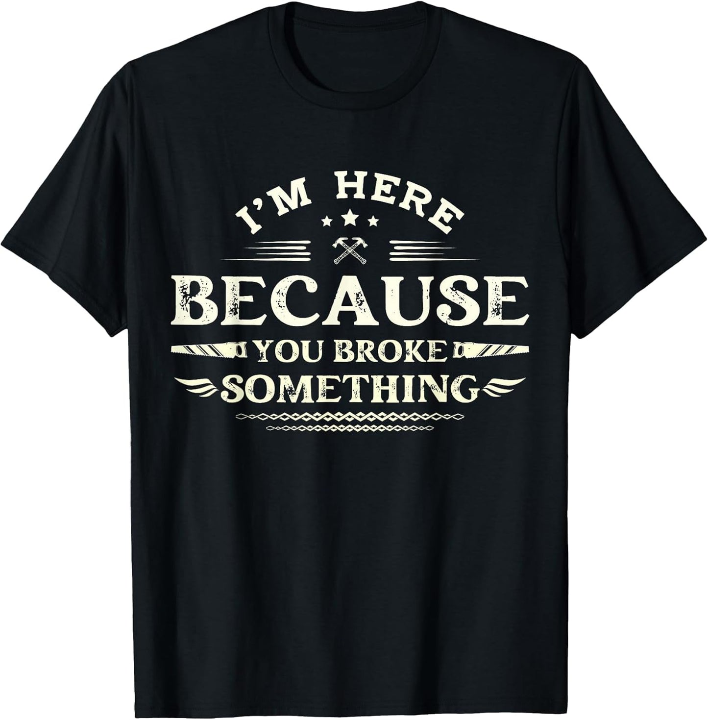 I'm Here Because You Broke Something Funny Mechanic