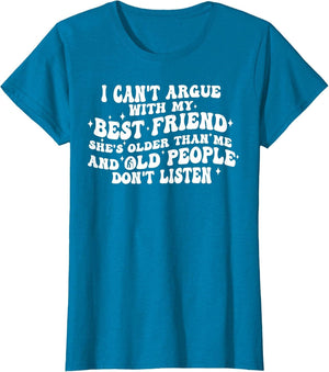 I Can't Argue with My Best Friend She's Older Than Me