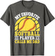 My Favorite Softball Player Calls Me Dad Softball Men