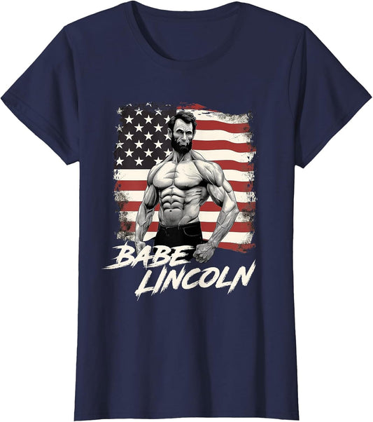 Funny Abraham Lincoln Shirt Retro USA July 4th Babe Lincoln