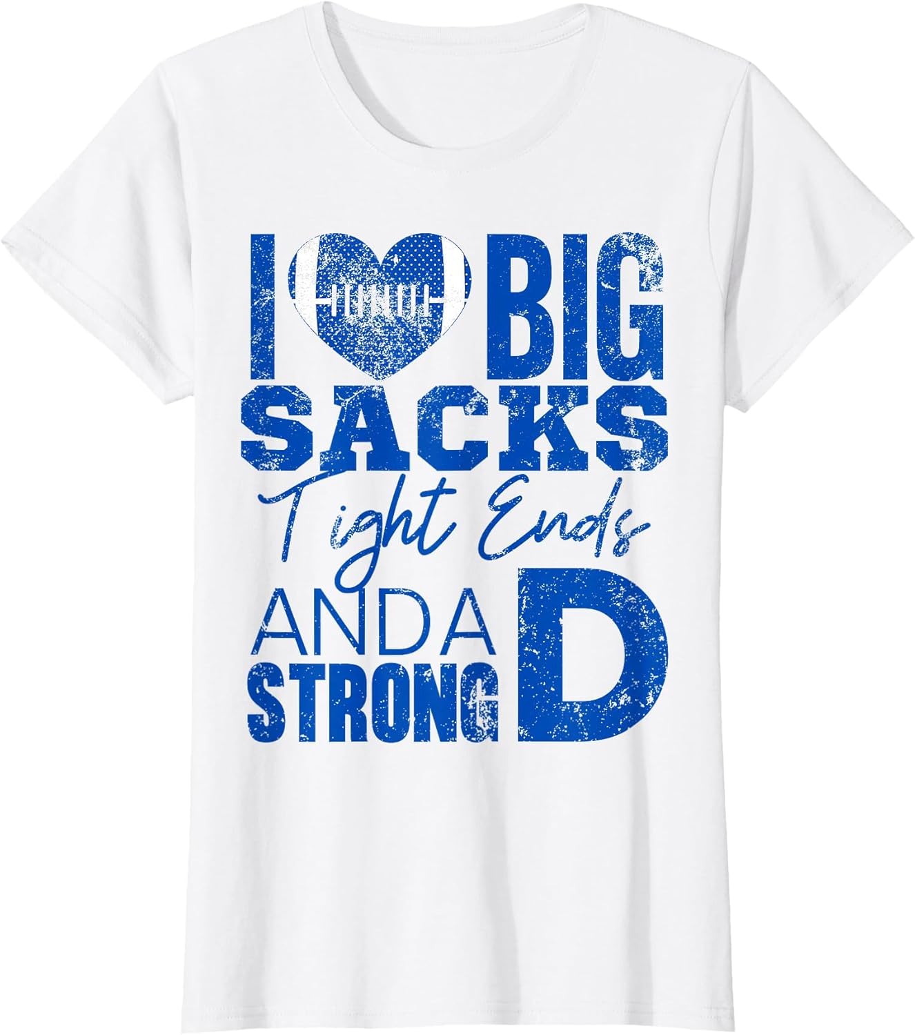 I Love Big Sacks Tight Ends and Strong D Football Saying