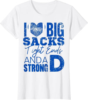 I Love Big Sacks Tight Ends and Strong D Football Saying