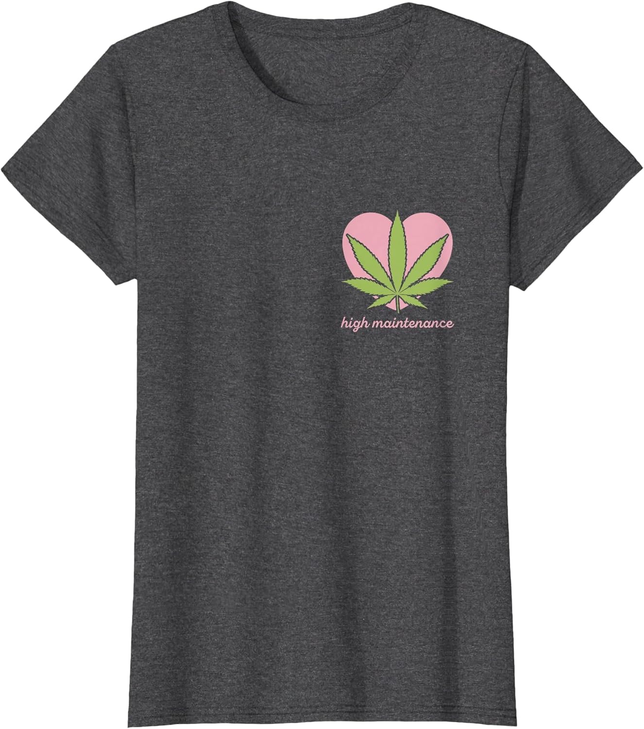 Weed Shirt High Maintenance Funny Marijuana Lover