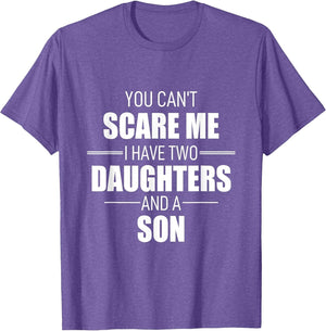 Father Day You Can´t Scare Me I Have Two Daughters and A Son