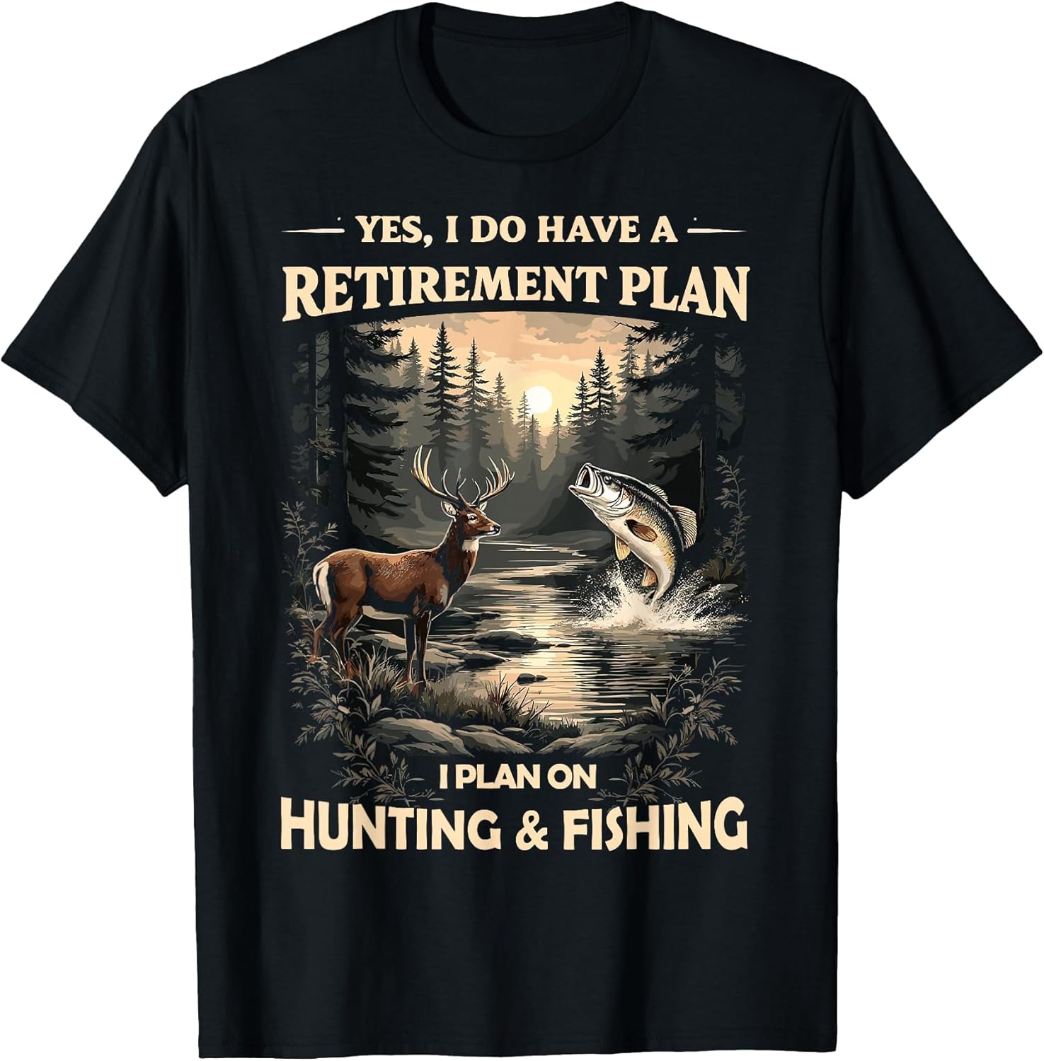 Retirement Plan on Hunting & Fishing Fisherman Hunter Dad