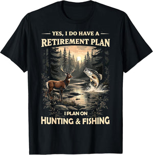 Retirement Plan on Hunting & Fishing Fisherman Hunter Dad