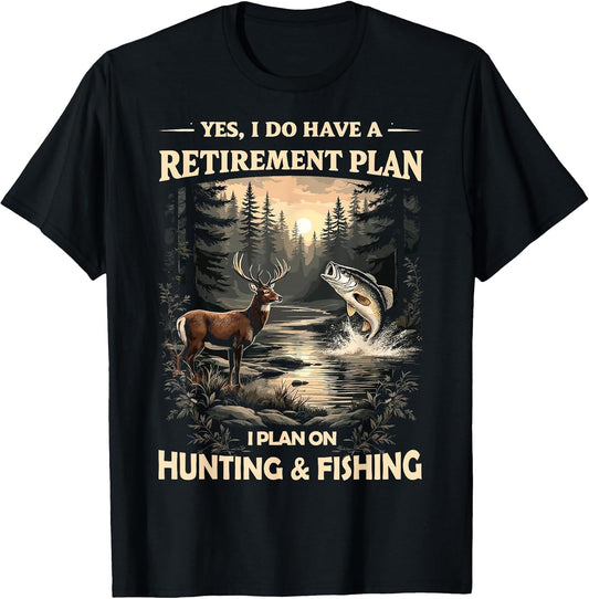 Retirement Plan on Hunting & Fishing Fisherman Hunter Dad