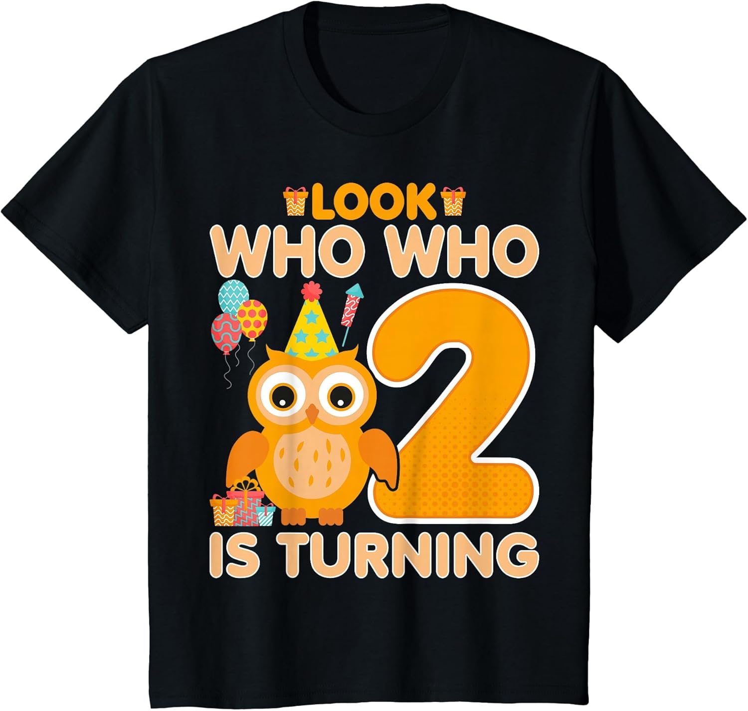 Owl Look Who Who is Turning - 2 Years Old 2nd Birthday Owl