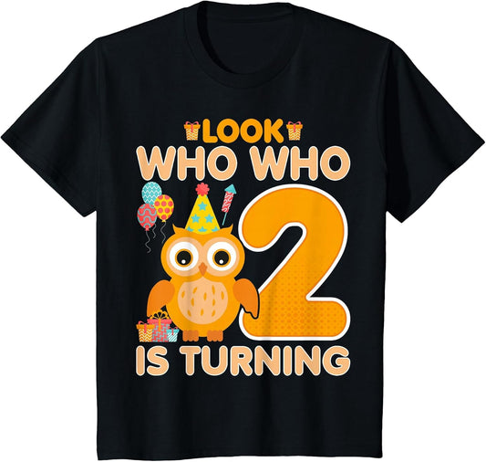 Owl Look Who Who is Turning - 2 Years Old 2nd Birthday Owl