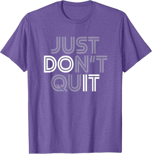 Just Don't Quit - Do It Motivational Statement