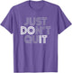 Just Don't Quit - Do It Motivational Statement