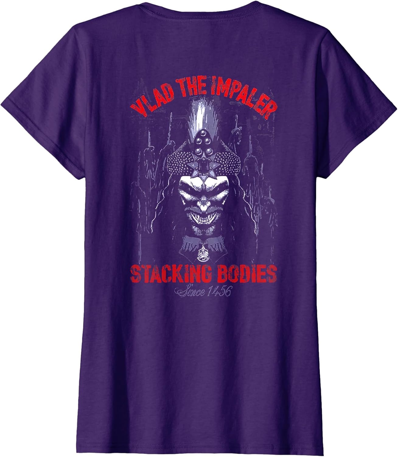 Vlad The Impaler Stacking Bodies Since 1456 (on Back)