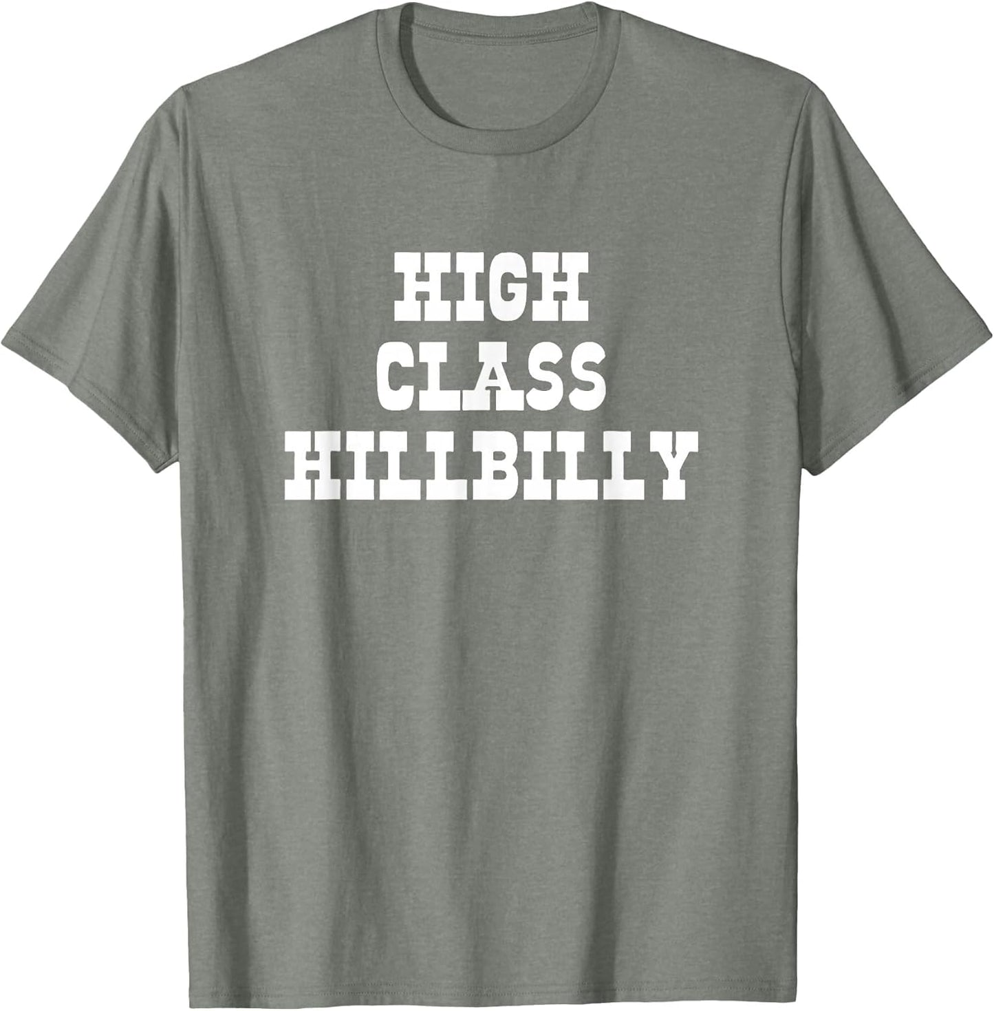 High Class Hillbilly Funny Hill Billy Redneck Hillbilly