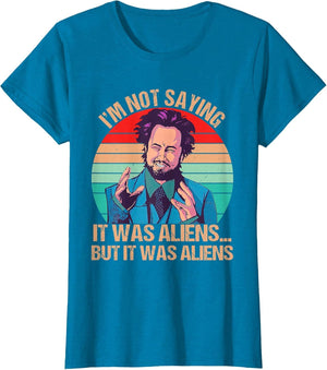 I'm Not Saying It was Aliens But It was Aliens Funny Vintage