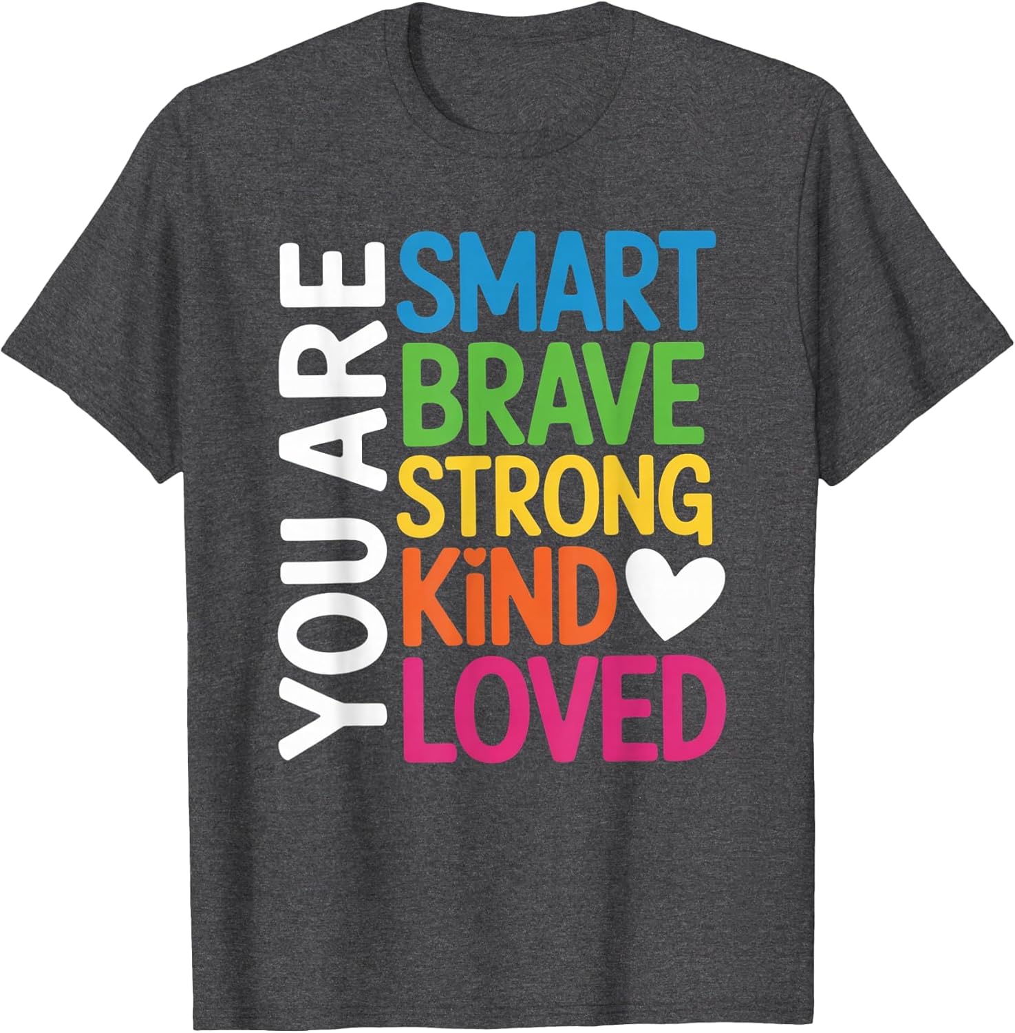 You are SMART Brave Strong Kind Loved Motivation Teacher Kid