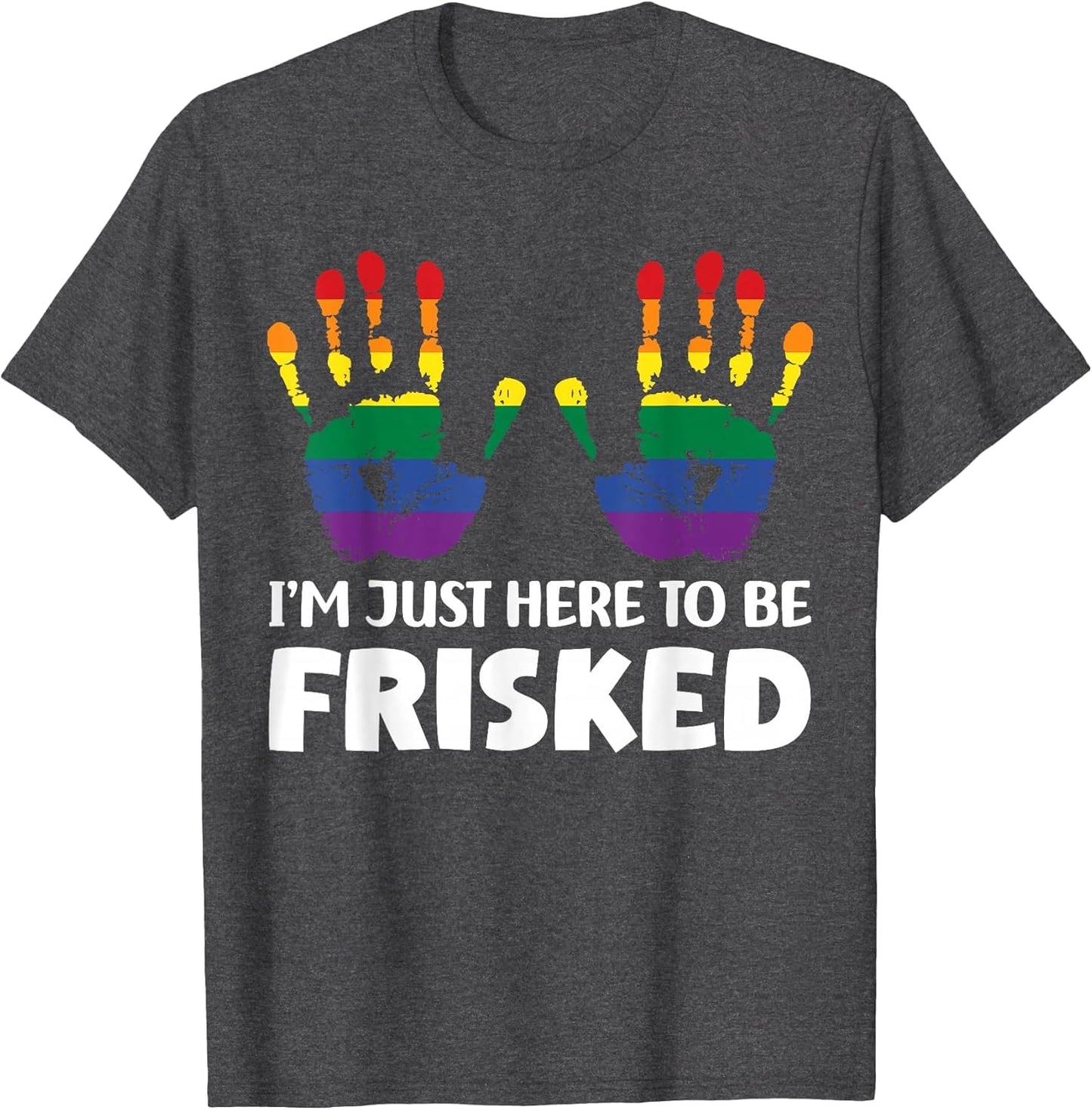 I'm Just Here to Be Frisked Funny TSA Embarrassing Vacation