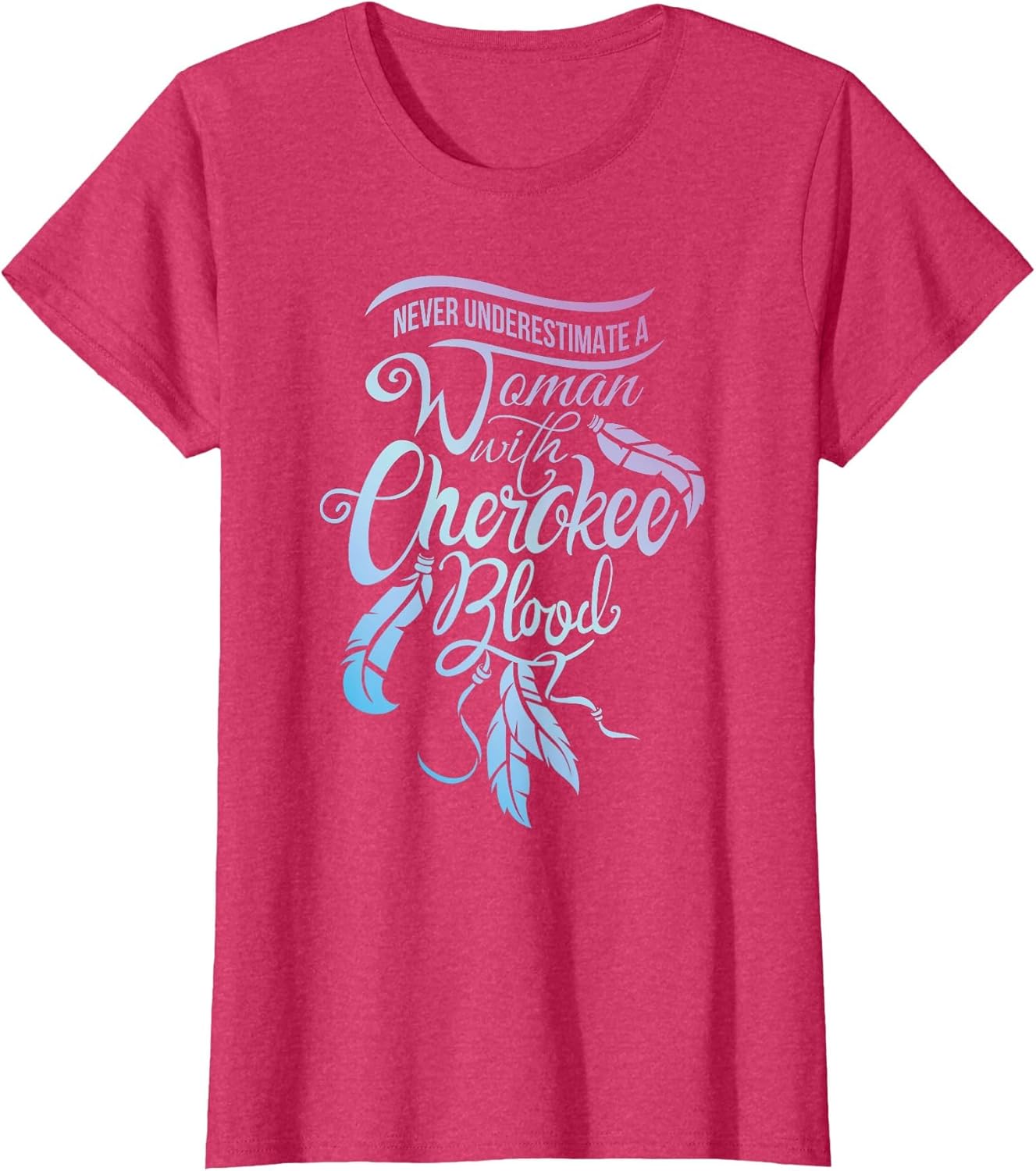 Never Underestimate A Girl with Cherokee Blood Indian
