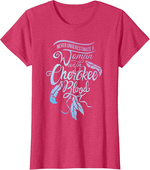 Never Underestimate A Girl with Cherokee Blood Indian