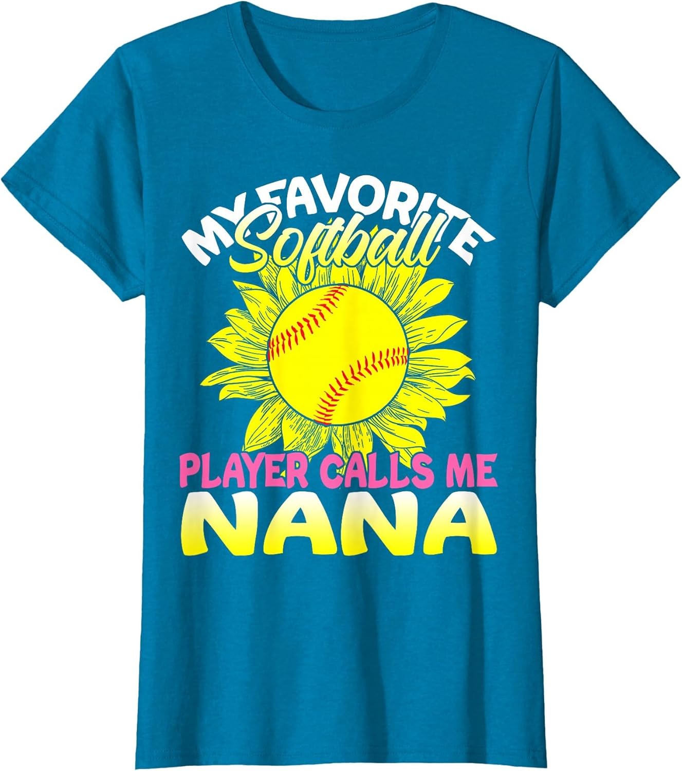 My Favorite Softball Player Calls Me Nana Sunflower Lover