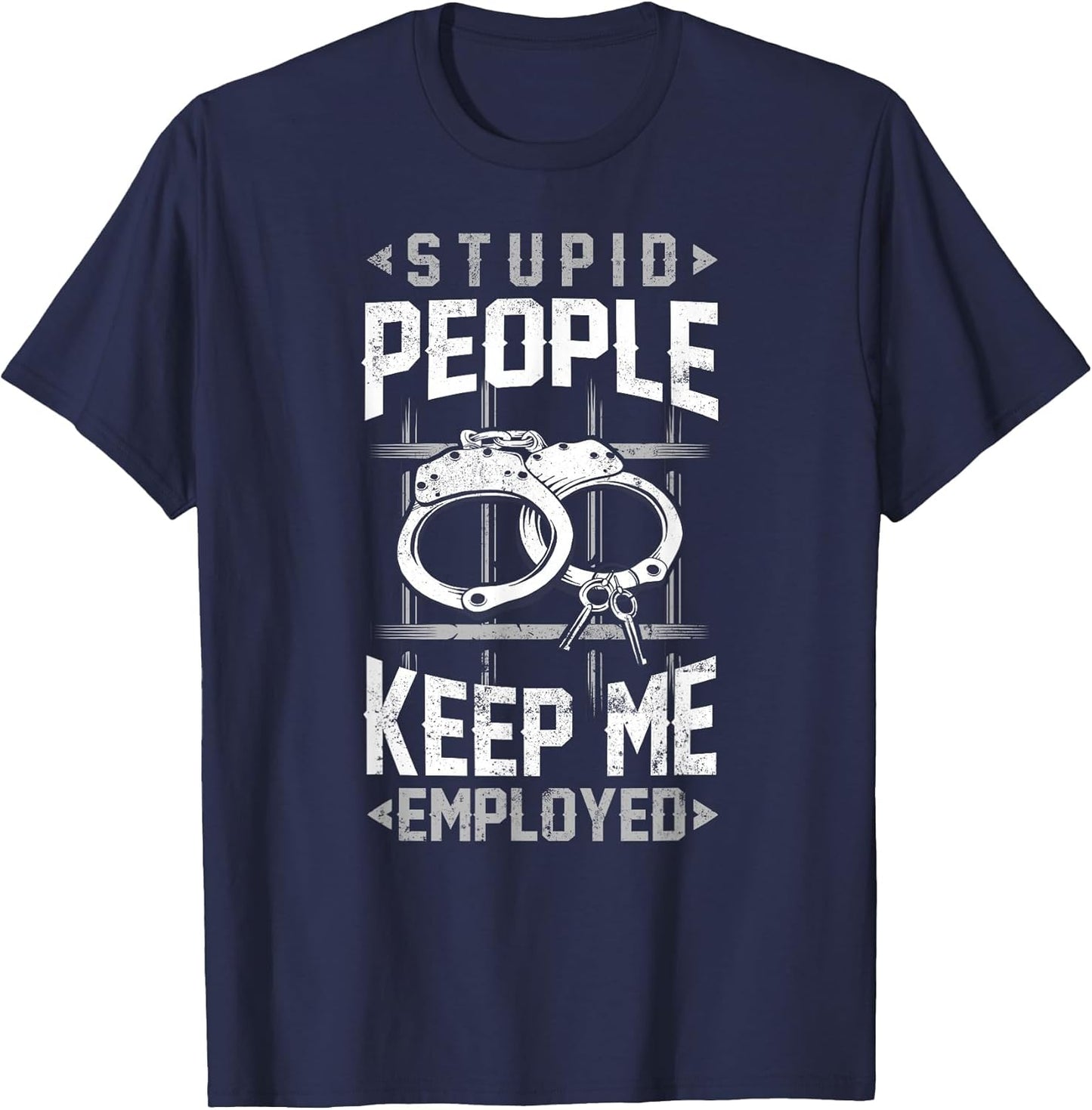 Correctional Officer Stupid People Keep Me Employed
