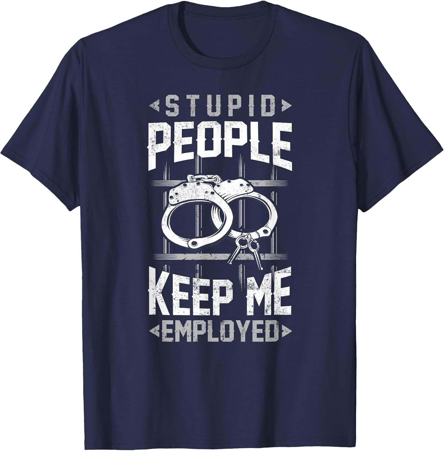 Correctional Officer Stupid People Keep Me Employed