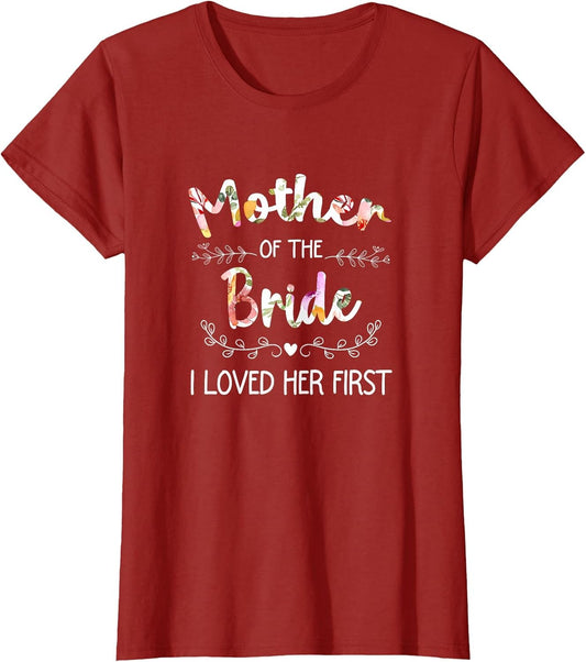 I Loved Her First Bridal Shower Mother of The Bride