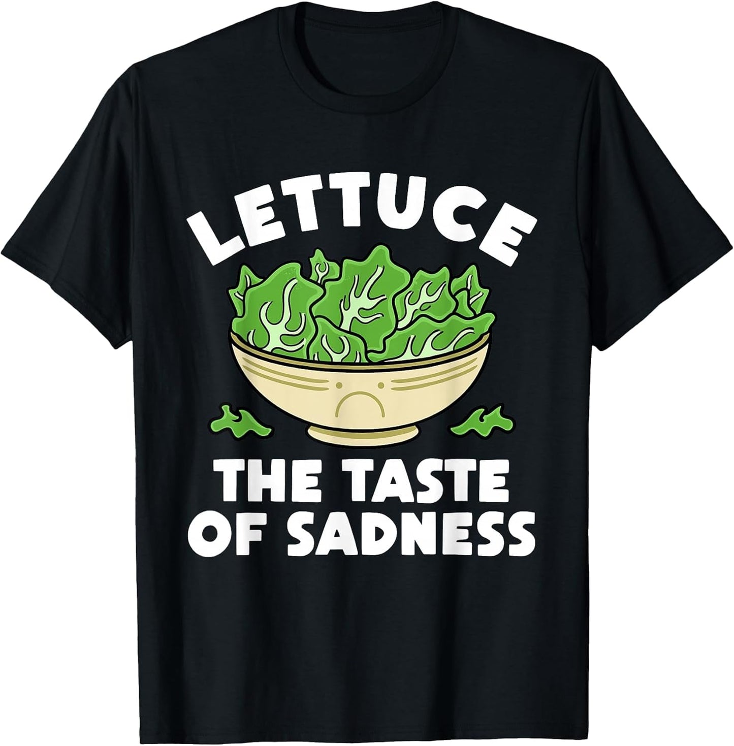 Lettuce The Taste of Sadness Funny Sarcastic Hilarious Salad