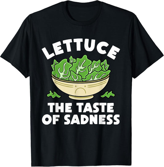 Lettuce The Taste of Sadness Funny Sarcastic Hilarious Salad
