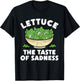 Lettuce The Taste of Sadness Funny Sarcastic Hilarious Salad