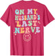 On My Husband's Last Nerve (On Back) Funny Spouse