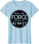 Star Wars May The Force Be With You Always Graphic