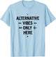 Alternative Vibes Only Here 90s Band Design