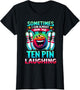 Sometimes I Can Almost Hear The Ten Pin Laughing Bowling