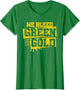 We Bleed Green & Gold Game Day Group School Football Sports
