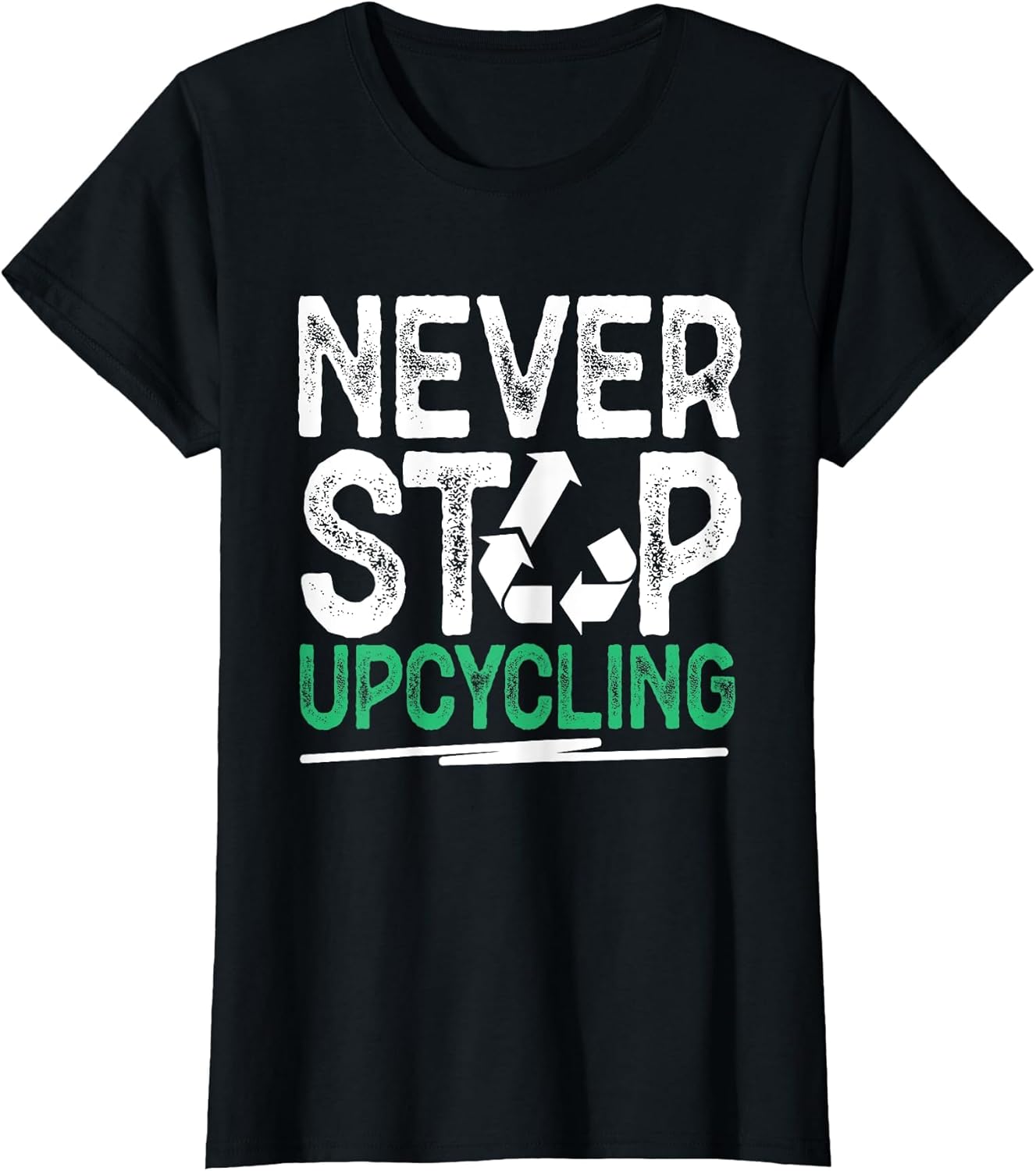 Never Stop Upcycling Reusing Repurposing Upcycling