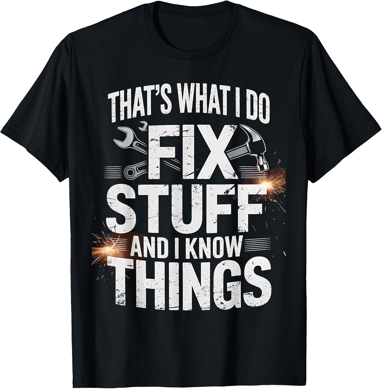 That's What I Do I Fix Stuff and I Know Things Funny Saying
