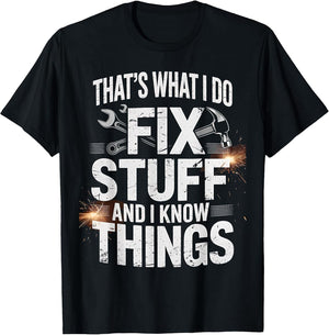 That's What I Do I Fix Stuff and I Know Things Funny Saying