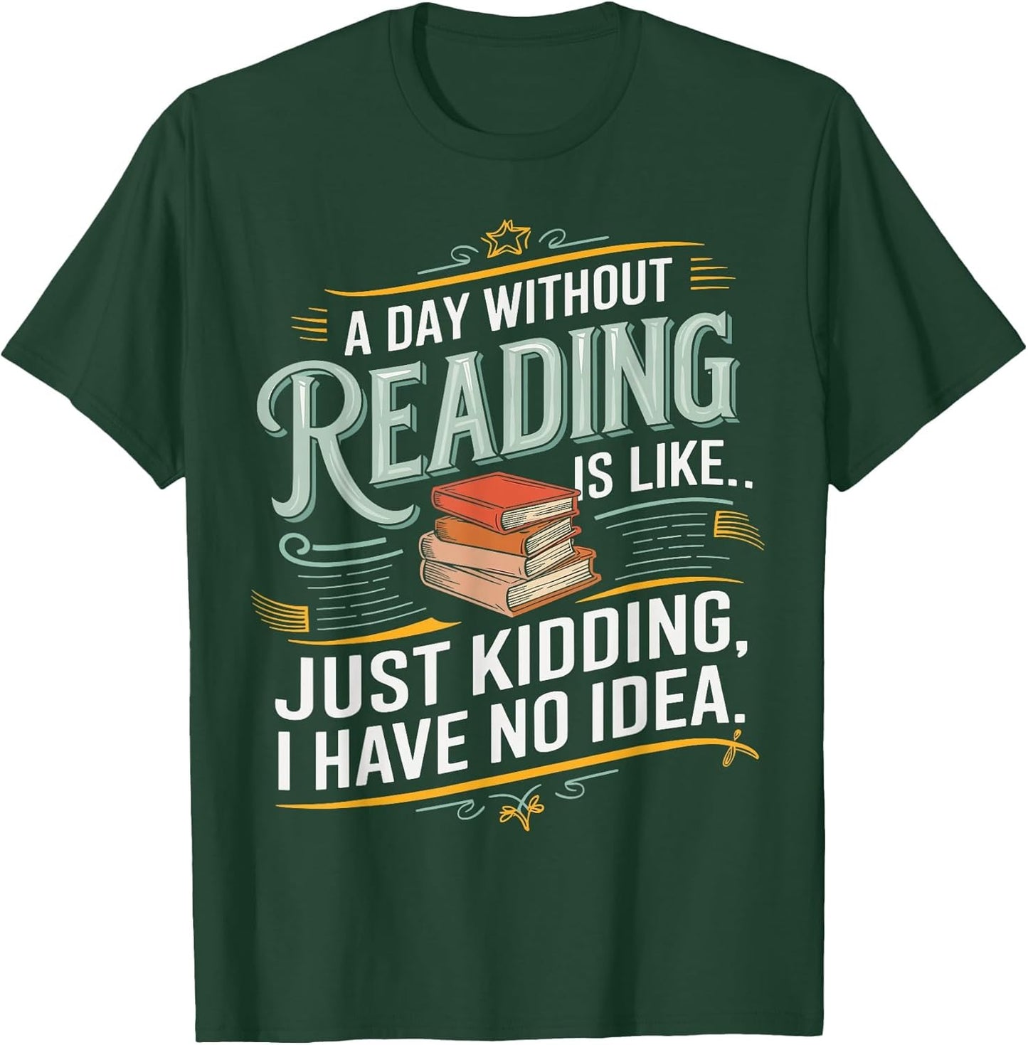 A Day Without Reading is Like Funny Book Lover Bookworm