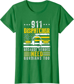 Funny Dispatcher Because Heroes Need Guardians 911 Dispatch