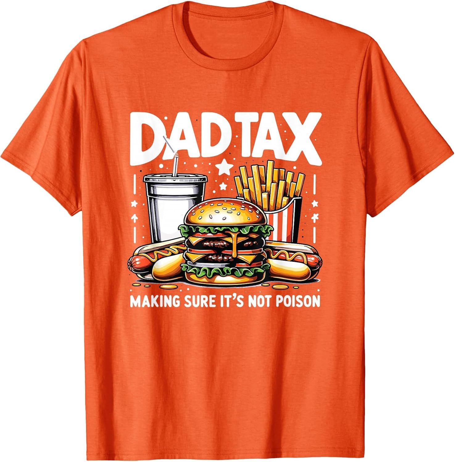 Dad Tax Making Sure It's Not Poison Funny Men Father’s Day